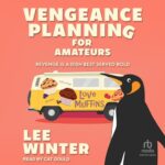 Vengeance Planning for Amateurs audiobook by Lee Winter