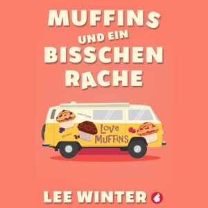 Muffins und ein Bisschen Rache by Lee Winter